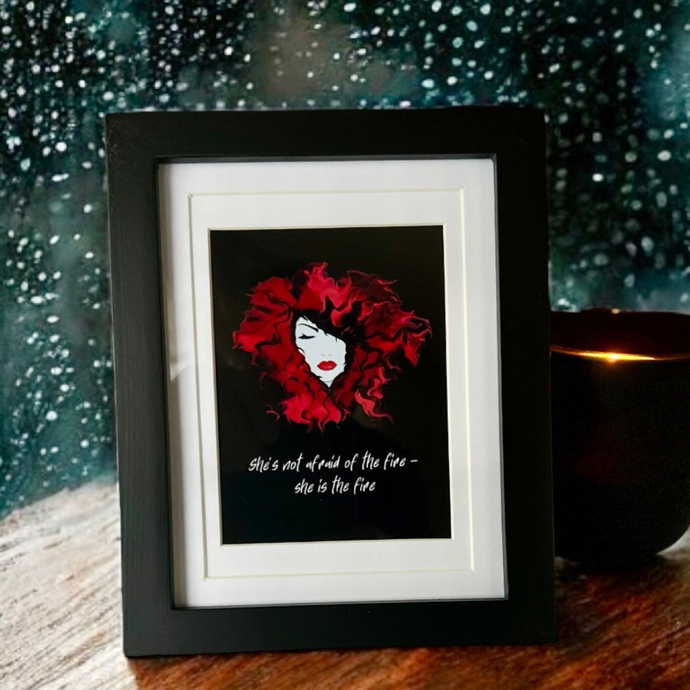 "She's not afraid of the fire-she is the fire"