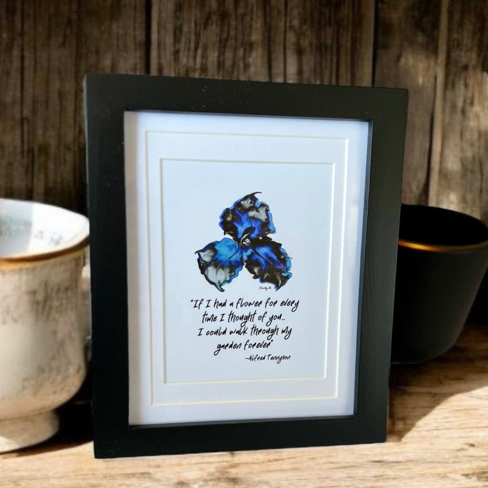 "If I had a flower for every time I thought of you...I could walk through my garden forever-Alfred Tennyson Black frame