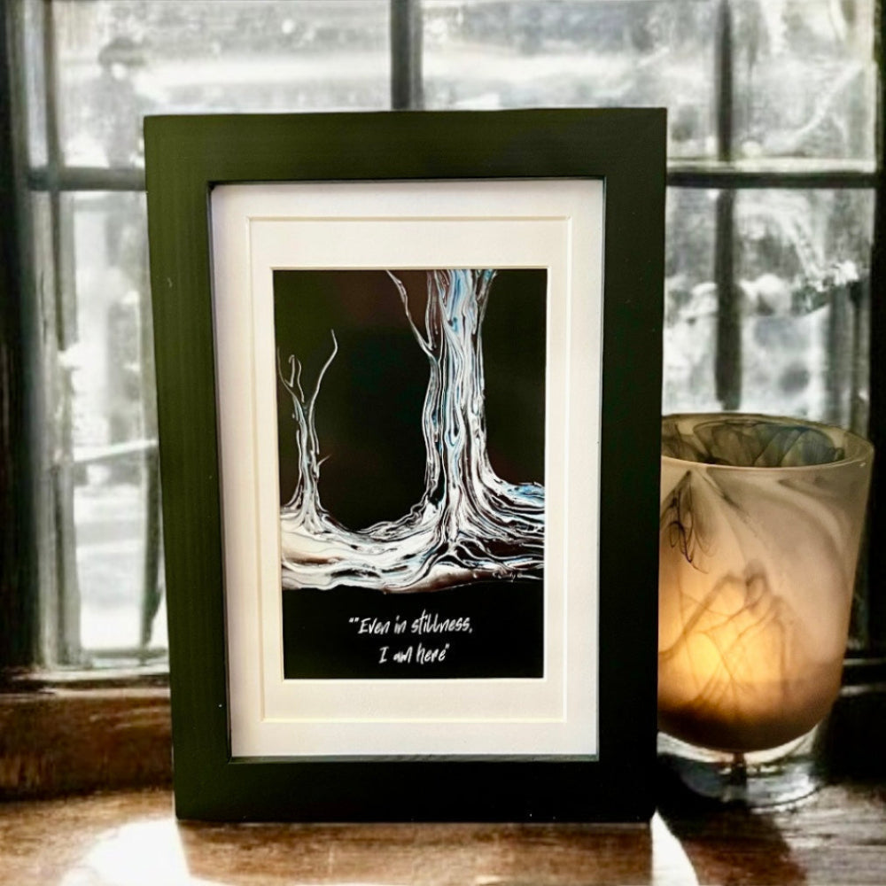 “Even in stllness, I am here”
